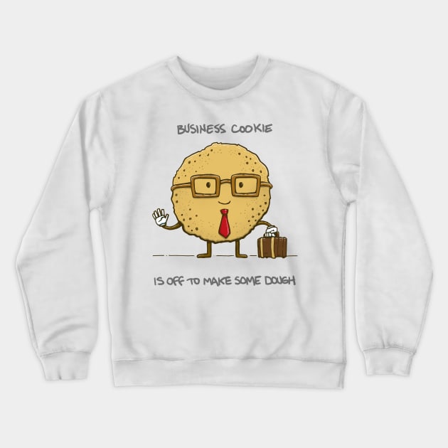 Business Cookie Crewneck Sweatshirt by nickv47